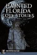 Haunted Florida Love Stories