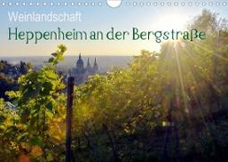Weinlandschaft - Heppenheim an der Bergstraße (Wandkalender 2021 DIN A4 quer)