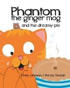 Phantom the Ginger Mog: and the dreamy pie