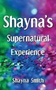 Shayna's Supernatural Experience