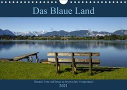 Das Blaue Land - Himmel, Seen und Berge im bayerischen Voralpenland (Wandkalender 2021 DIN A4 quer)