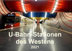 U-Bahn-Stationen des Westens (Wandkalender 2021 DIN A2 quer)
