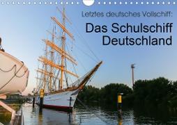 Letztes deutsches Vollschiff: Das Schulschiff Deutschland (Wandkalender 2021 DIN A4 quer)