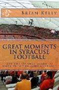 Great Moments in Syracuse Football: Are the Orange Ready to Move Into the 22nd Century?