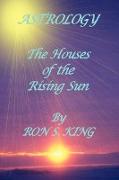 Astrology, Houses of the Rising Sun