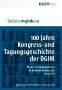 100 Jahre Kongress- und Tagungsgeschichte der Deutschen Gesellschaft für Innere Medizin (DGIM)