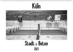 Köln - Stadt & Beton (Wandkalender 2021 DIN A2 quer)