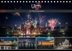 Ulm für Nachtspatzen (Tischkalender 2021 DIN A5 quer)