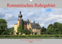 Romantisches Ruhrgebiet - Burgen und Schlösser im Revier (Wandkalender 2021 DIN A3 quer)