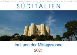 Süditalien - Im Land der Mittagssonne (Wandkalender 2021 DIN A4 quer)