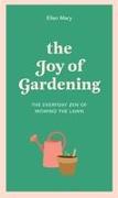 The Joy of Gardening