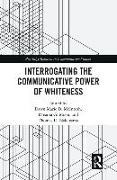 Interrogating the Communicative Power of Whiteness