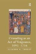 Crusading as an Act of Vengeance, 1095-1216