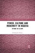 Power, Culture and Modernity in Nigeria