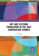 Art and Cultural Production in the Gulf Cooperation Council