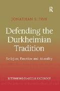 Defending the Durkheimian Tradition