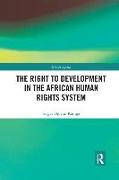 The Right to Development in the African Human Rights System