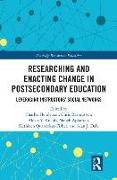 Researching and Enacting Change in Postsecondary Education