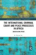 The International Criminal Court and Peace Processes in Africa