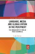 Language, Media and Globalization in the Periphery