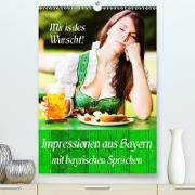 Impressionen aus Bayern mit bayrischen Sprüchen (Premium, hochwertiger DIN A2 Wandkalender 2021, Kunstdruck in Hochglanz)