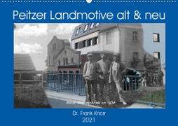 Peitzer Landmotive, alt & neu (Wandkalender 2021 DIN A2 quer)