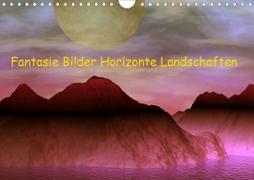 Fantasie Bilder Horizonte Landschaften (Wandkalender 2021 DIN A4 quer)