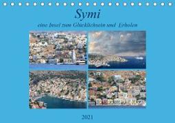 Symi, eine kleine Insel zum Glücklichsein und zum Erholen (Tischkalender 2021 DIN A5 quer)