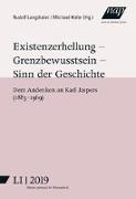 Existenzerhellung - Grenzbewusstsein - Sinn der Geschichte