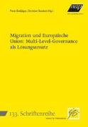 Migration und Europäische Union: Multi-Level-Governance als Lösungsansatz