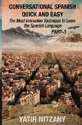 Conversational Spanish Quick and Easy - PART III
