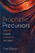 Prophetic Precursors