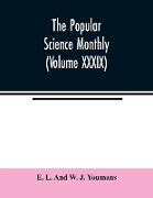 The Popular science monthly (Volume XXXIX)