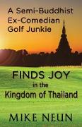 A Semi-Buddhist Ex-Comedian Golf Junkie Finds Joy in the Kingdom of Thailand