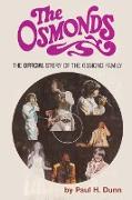 The Osmonds The Official Story of the Osmond Family