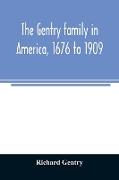 The Gentry family in America, 1676 to 1909