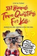 537 Hilarious Trivia Questions for Kids