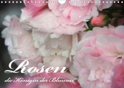 Rosen, die Königin der Blumen (Wandkalender 2021 DIN A4 quer)