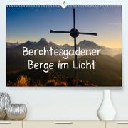 Berchtesgadener Berge im Licht (Premium, hochwertiger DIN A2 Wandkalender 2021, Kunstdruck in Hochglanz)