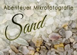 Abenteuer Mikrofotografie Sand (Wandkalender 2021 DIN A3 quer)