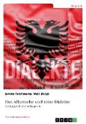 Das Albanische und seine Dialekte. Nordgegisch und Südgegisch