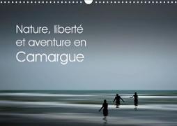 Nature, liberté et aventure en Camargue (Calendrier mural 2021 DIN A3 horizontal)