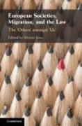 European Societies, Migration, and the Law: The 'Others' Amongst 'Us'