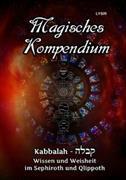MAGISCHES KOMPENDIUM / Magisches Kompendium - Kabbalah - Wissen und Weisheit im Sephiroth und Qlippoth