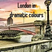 London in dramatic colours (Wall Calendar 2021 300 × 300 mm Square)
