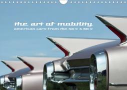 The art of mobility - american cars from the 50s & 60s (Wandkalender 2021 DIN A4 quer)