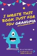 I Wrote This Book Just For You Grandma!