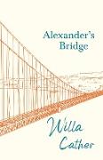 Alexander's Bridge,With an Excerpt by H. L. Mencken