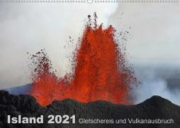 Island 2021 Gletschereis und Vulkanausbruch (Wandkalender 2021 DIN A2 quer)