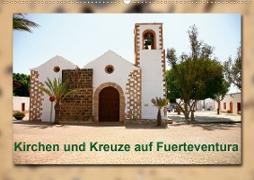 Kirchen und Kreuze auf Fuerteventura (Wandkalender 2021 DIN A2 quer)